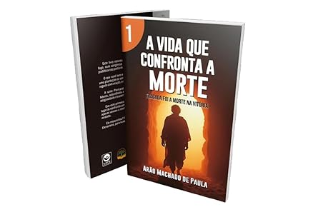 A VIDA QUE CONFRONTA A MORTE